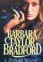 Okładka książki A jednak miłość Barbara Taylor Bradford