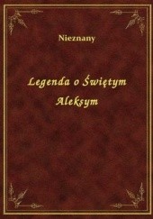 Okładka książki Legenda o świętym Aleksym autor nieznany