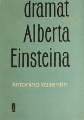 Okładka książki Dramat Alberta Einsteina Antonina Vallentin