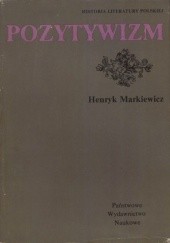 Okładka książki Pozytywizm Henryk Markiewicz
