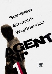 Okładka książki Agent nr 1 Stanisław Strumph Wojtkiewicz