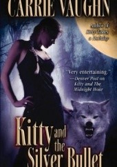 Okładka książki Kitty and the Silver Bullet Carrie Vaughn