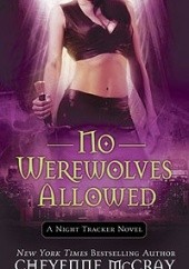 Okładka książki No Werewolves Allowed Cheyenne McCray