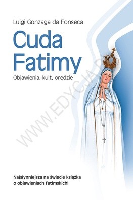 Cuda Fatimy. Objawienia, kult, orędzie