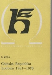 Okładka książki Chińska Republika Ludowa 1965 - 1970 Stanisław Zyga