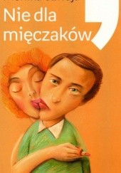 Okładka książki Nie dla mięczaków. Historia krótkiej wolności Piotra V Monika Szwaja