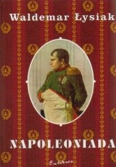 Okładka książki Napoleoniada Waldemar Łysiak