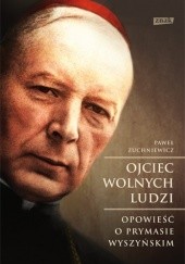 Okładka książki Ojciec wolnych ludzi Paweł Zuchniewicz