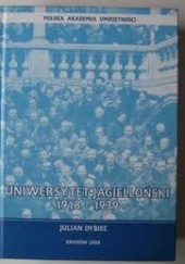 Okładka książki Uniwersytet Jagielloński 1918-1939 Julian Dybiec