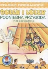 Okładka książki Bolek i Lolek Podniebna przygoda i inne opowiadania Ludwik Cichy