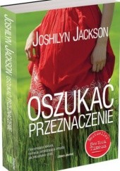 Okładka książki Oszukać przeznaczenie Joshilyn Jackson