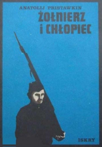 Okładka książki Żołnierz i chłopiec Anatolij Pristawkin