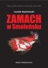 Zamach w Smoleńsku. 11 miesięcy po katastrofie Tu-154M.