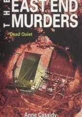 Okładka książki Dead Quiet (The East End Murders) Anne Cassidy