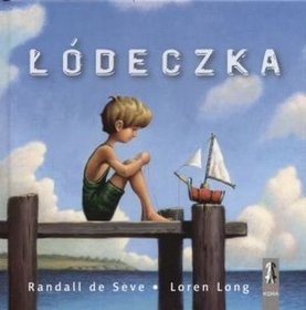 Okładka książki Łódeczka Loren Long, Randall de Sève