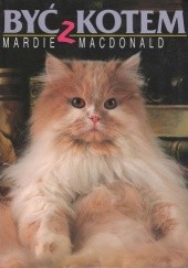 Okładka książki Być z kotem Mardie MacDonald