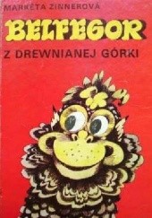 Okładka książki Belfegor z Drewnianej Górki Markéta Zinnerová