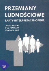 Okładka książki Przemiany ludnościowe. Fakty-interpretacje-opinie Janusz Balicki, Ewa Frątczak, Charles B. Nam