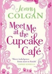 Okładka książki Meet Me At The Cupcake Café Jenny Colgan