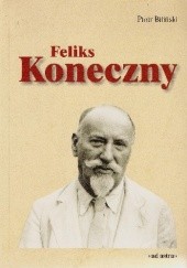 Okładka książki Feliks Koneczny Piotr Biliński