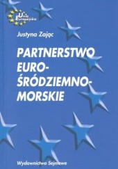 Okładka książki Partnerstwo Eurośródziemnomorskie Justyna Zając