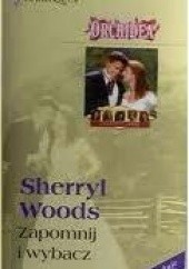Okładka książki Zapomnij i wybacz Sherryl Woods