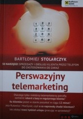 Okładka książki Perswazyjny telemarketing Bartłomiej Stolarczyk