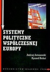 Okładka książki Systemy polityczne współczesnej Europy Andrzej Antoszewski, Ryszard Herbut