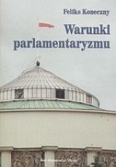 Okładka książki Warunki parlamentaryzmu Feliks Koneczny
