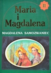 Okładka książki Maria i Magdalena tom II Magdalena Samozwaniec