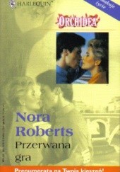 Okładka książki Przerwana gra Nora Roberts