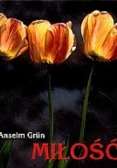 Okładka książki Miłość Anselm Grün OSB