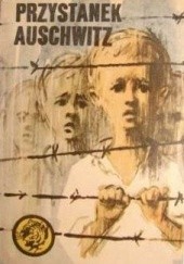 Okładka książki Przystanek Auschwitz Lidia Grzegórska, Anna Kowalczyk (dziennikarka)