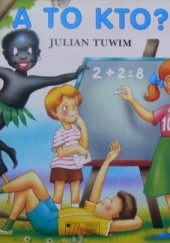 Okładka książki A to kto? Julian Tuwim