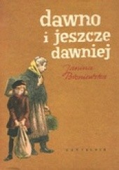 Okładka książki Dawno i jeszcze dawniej Janina Broniewska