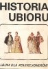 Okładka książki Historia ubioru Ewa Borowska,&nbsp;Halina Lewakowa