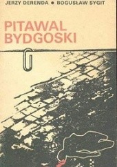 Okładka książki Pitawal Bydgoski Jerzy Derenda, Bogusław Sygit