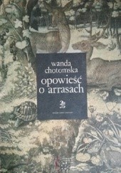 Okładka książki Opowieść o arrasach Wanda Chotomska