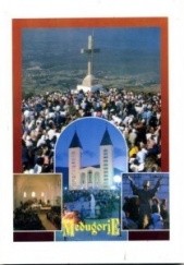 Okładka książki Medziugorie. Ostatnie wezwanie do modlitwy i nawróceń Andre Castella, Marijan Ljubić
