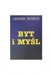 Okładka książki Byt i myśl t.1 Leszek Nowak