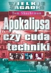 Okładka książki Apokalipsa czy cuda techniki Tom Shachtman