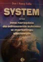 Okładka książki SYSTEM oraz inne narzędzia do odnoszenia sukcesu w marketingu sieciowym Don Failla, Nancy Failla