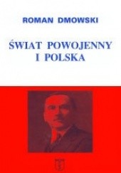 Okładka książki Świat powojenny i Polska Roman Dmowski