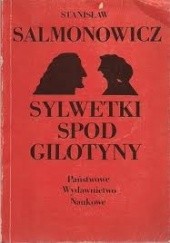 Okładka książki Sylwetki spod gilotyny Stanisław Salmonowicz