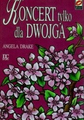 Okładka książki Koncert tylko dla dwojga Angela Drake