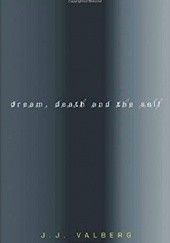 Okładka książki Dream, Death, and the Self Jerome J. Valberg