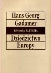 Okładka książki Dziedzictwo Europy Hans-Georg Gadamer