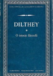 Okładka książki O istocie filozofii oraz inne pisma Wilhelm Dilthey