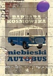 Okładka książki Niebieski autobus Barbara Kosmowska