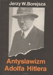 Okładka książki Antyslawizm Adolfa Hitlera Jerzy Wojciech Borejsza